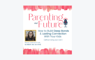 Parenting our Future Podcast